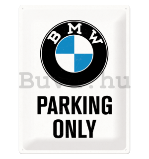 Fémtáblák: BMW Parking Only (fehér) - 40x30 cm