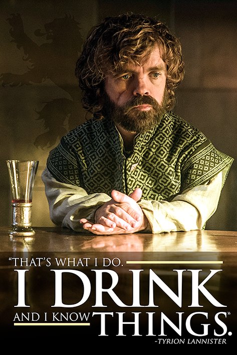 Plakát - Game of Thrones (I Drink and I Know Things)