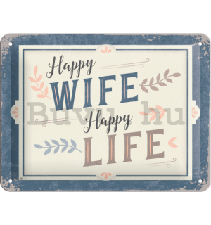 Fémtáblák: Happy Wife Happy Life - 15x20 cm