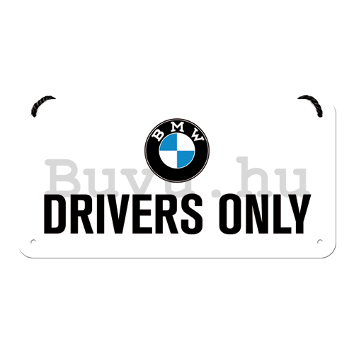 Fémtáblák: BMW Drivers Only - 10x20 cm