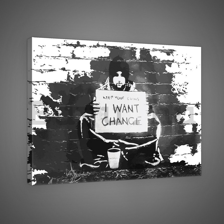 Vászonkép: I Want Change (graffiti) - 75x100 cm