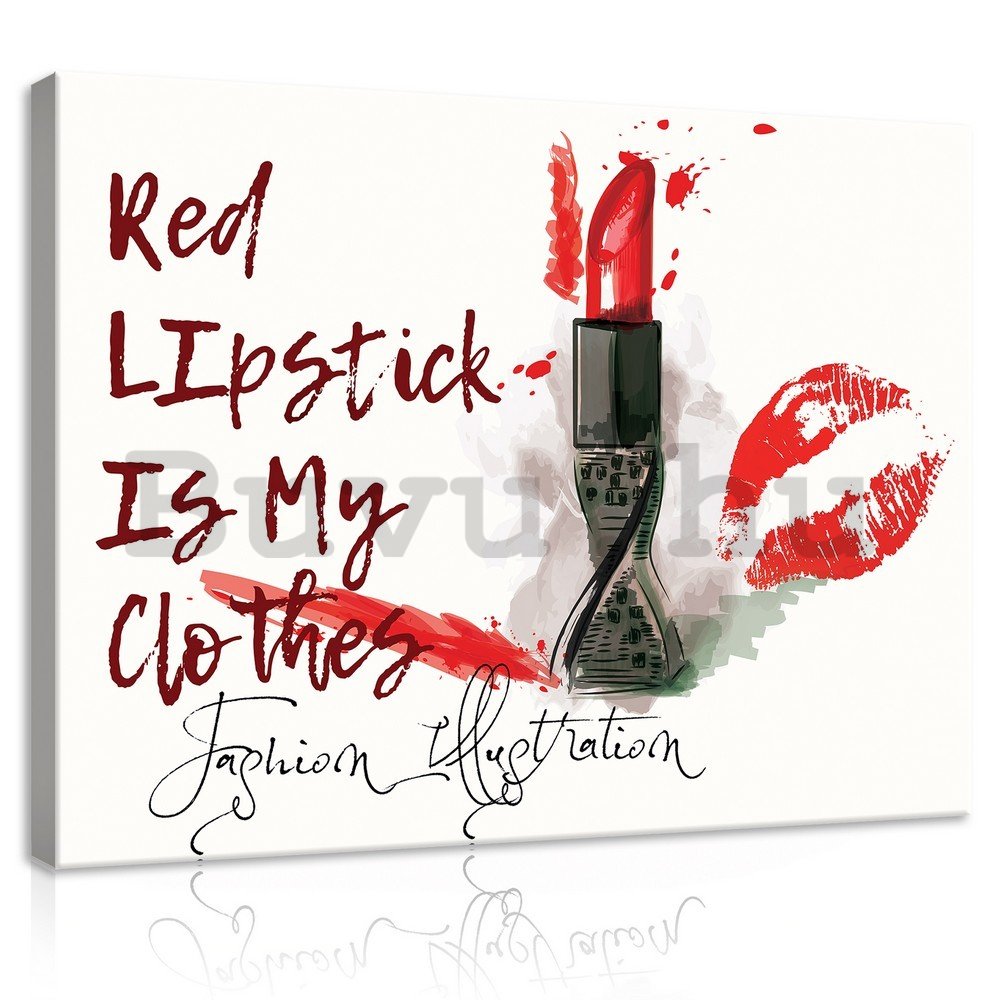 Vászonkép: Red Lipstick is My Clothes - 100x75 cm