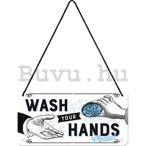 Fémtáblák: Wash Your Hands - 20x10 cm