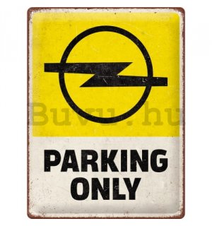 Fémtáblák: Opel Parking Only - 30x40 cm