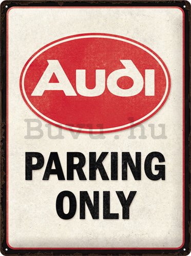 Fémtáblák: Audi Parking Only - 30x40 cm