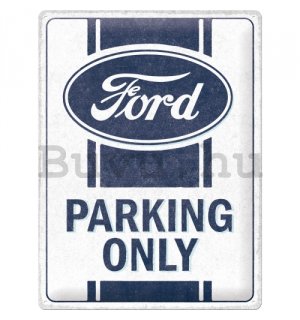 Fémtáblák: Ford Parking Only - 30x40 cm