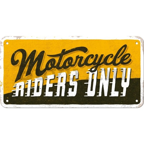 Fémtáblák: Motorcycle Riders Only - 20x10 cm