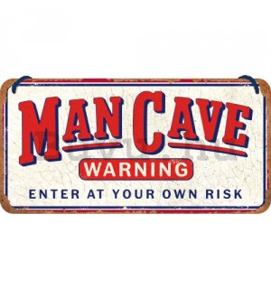 Fémtáblák: Man Cave (Enter at Your Own Risk) - 20x10 cm