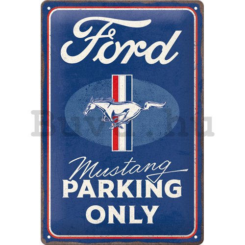 Fémtáblák: Ford Mustang - Parking Only - 20x30 cm