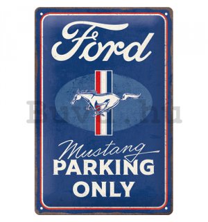 Fémtáblák: Ford Mustang - Parking Only - 20x30 cm