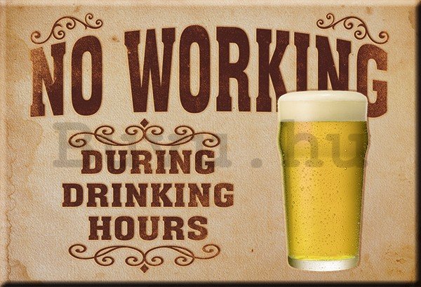 Fémplakát - No Working (During Drinking Hours)