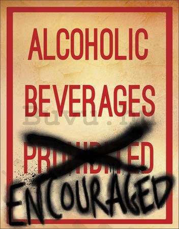 Fémplakát - Alcoholic Beverages Encouraged
