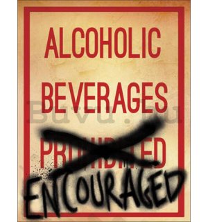 Fémplakát - Alcoholic Beverages Encouraged