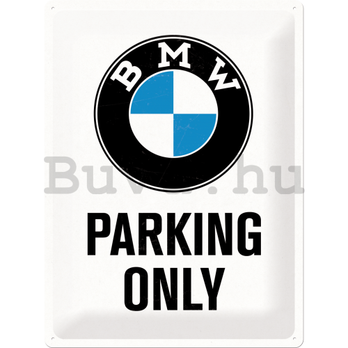 Fémtáblák: BMW Parking Only (fehér) - 40x30 cm