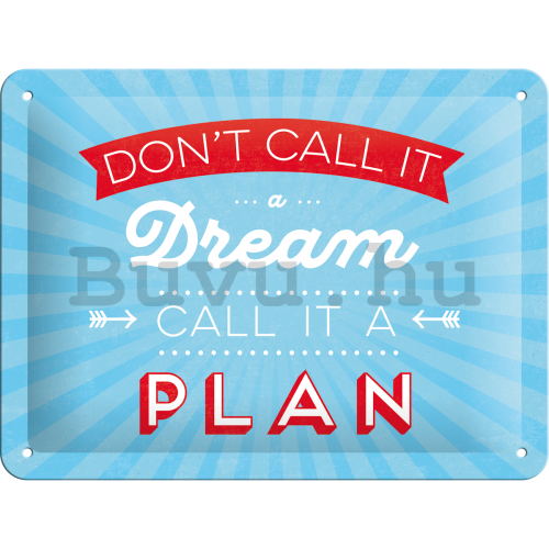 Fémplakát - Don't Call It a Dream, Call It a Plan