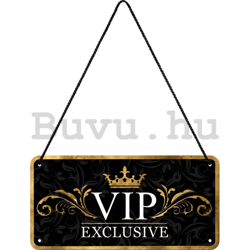 Felakasztható fémtáblák - VIP Exclusive